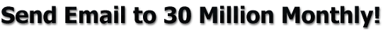 Send Email to 30 Million Monthly!